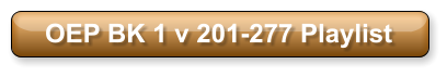 OEP BK 1 v 201-277 Playlist