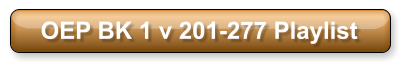 OEP BK 1 v 201-277 Playlist