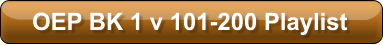 OEP BK 1 v 101-200 Playlist