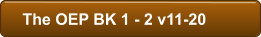 The OEP BK 1 - 2 v11-20
