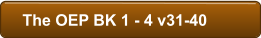 The OEP BK 1 - 4 v31-40